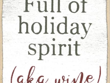 Full Of Holiday Spirit (AKA Wine) Mini Sign on Sale