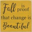 Fall Is Proof That Change Is Beautiful Mini Sign For Sale