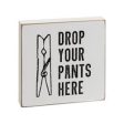 Drop Your Pants Here Square Block Sign Online Hot Sale