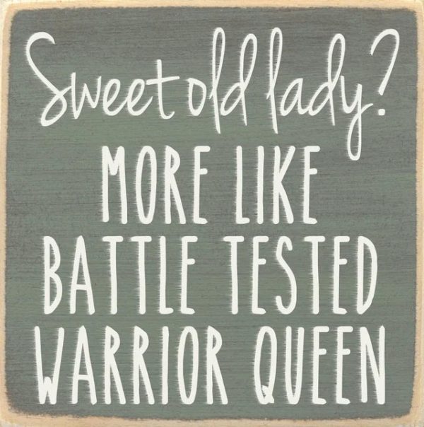 Sweet Old Lady? More Like Battle Tested Warrior Queen Handmade Mini Sign For Sale