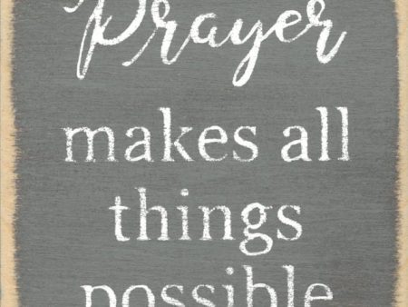 Prayer Makes All Things Possible Mini Sign Sale