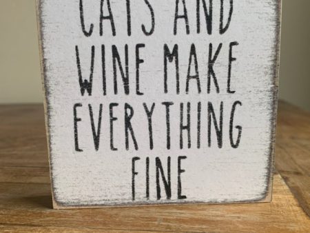 Cats and Wine Make Everything Fine Handmade Mini Sign Cheap