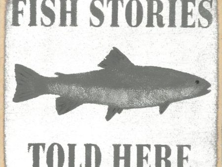 Fish Stories Told Here Handmade Mini Sign For Cheap