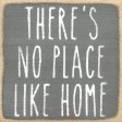 There s No Place Like Home Mini Sign Fashion