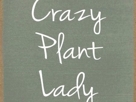 Crazy Plant Lady Handmade Mini Sign Hot on Sale