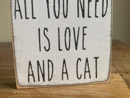 All You Need Is Love And A Cat Handmade Mini Sign Hot on Sale