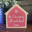 At Christmas All Roads Lead Home Mini House Shaped Sign Online now