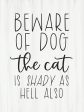 Beware Of Dog The Cat Is Shady As Hell Also Framed Print on Sale