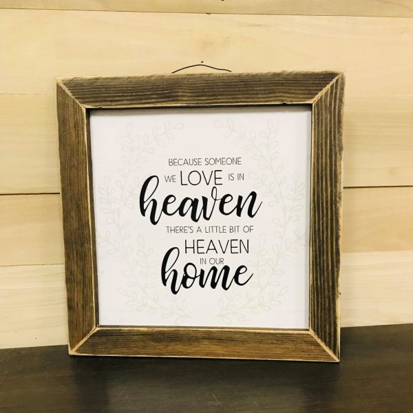 Because Someone We Love Is In Heaven There s A Little Bit Of Heaven In Our Home Framed Print Online now