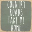 Country Roads Take Me Home Mini Sign Cheap