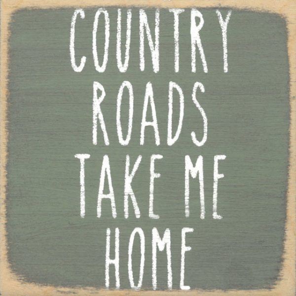 Country Roads Take Me Home Mini Sign Cheap