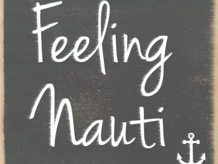 Feeling Nauti Handmade Mini Sign Online now