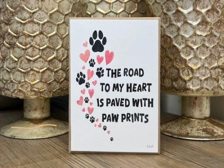 The Road To My Heart Is Paved With Paw Prints Block Sign For Discount