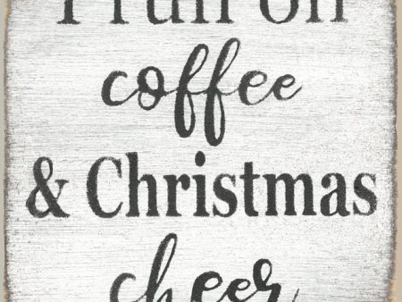 I Run On Coffee & Christmas Cheer Mini Sign Online now